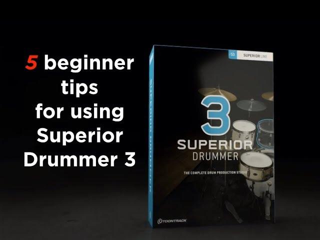 5 quick tips for using Superior Drummer 3