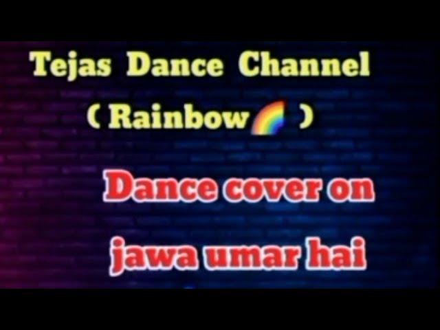 Jawa Umar hai // Dance cover // Presented by Tejas Wadekar