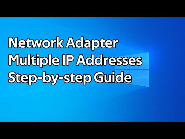 How to add additional IP addresses to a Windows network adapter