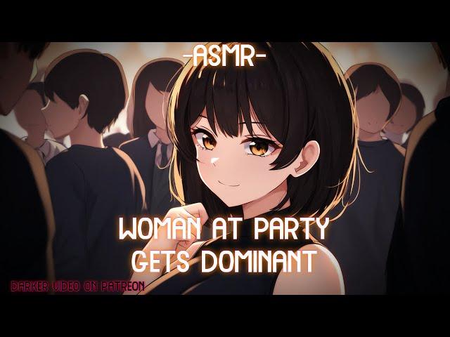 [ASMR] [ROLEPLAY] woman at party gets dom over you (binaural/F4A)