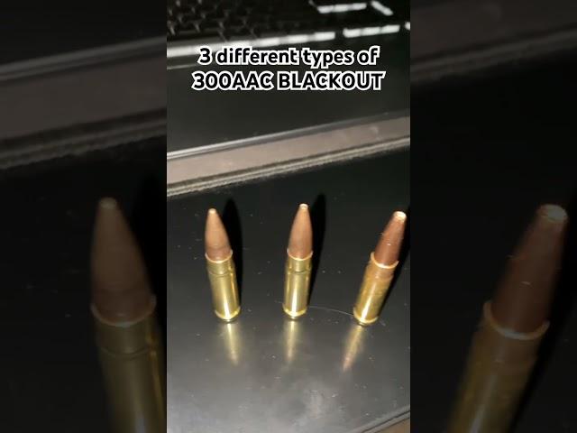 3 types of 300AAC BLACKOUT