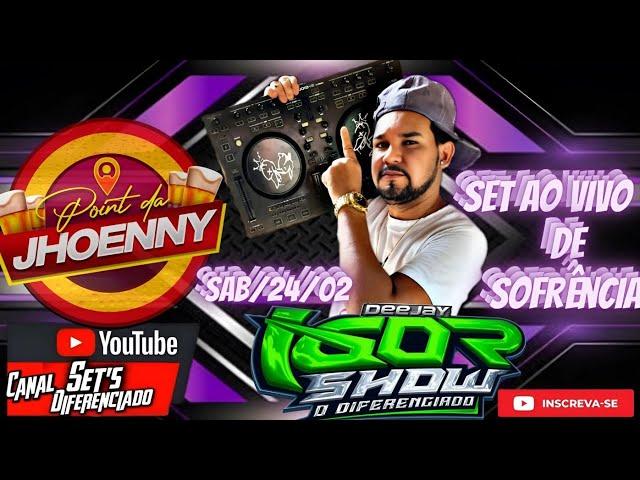 SET AO VIVO POINT DA JHOENNY- SOFRÊNCIA/DJ IGOR SHOW