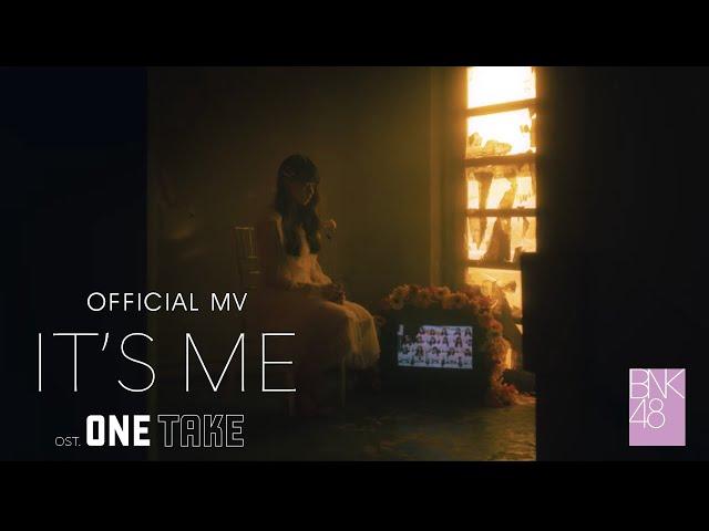 【MV Full】It’s me - Ost.BNK48 Documentary : One Take / BNK48