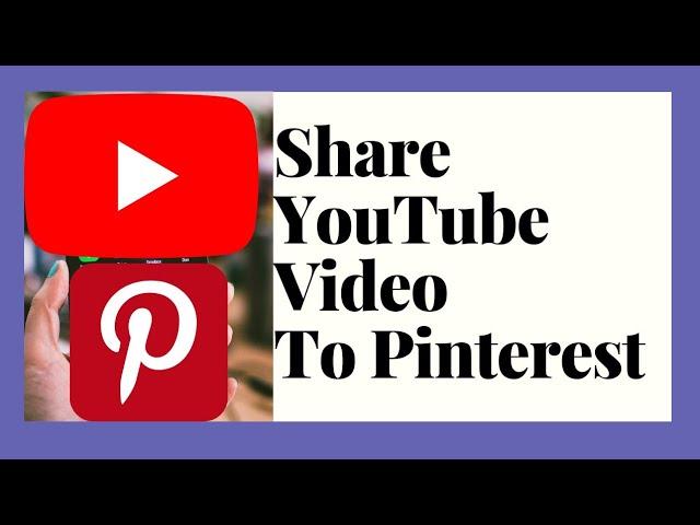 How to Share YouTube Video On Pinterest 2022