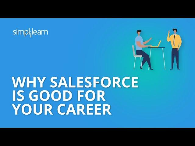 Why Salesforce Is Good For Your Career | Salesforce Developer Training Video | Simplilearn