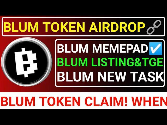 BLUM TOKEN AIRDROPBLUM MEMEPAD LAUNCH️BLUM LISTING & TGENEW TASK! TOKEN CLAIM #blum #major #toma