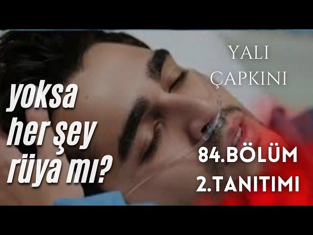 YALI 84. BÖLÜM 2. TANITIMI / YOKSA HER ŞEY RÜYA MI?