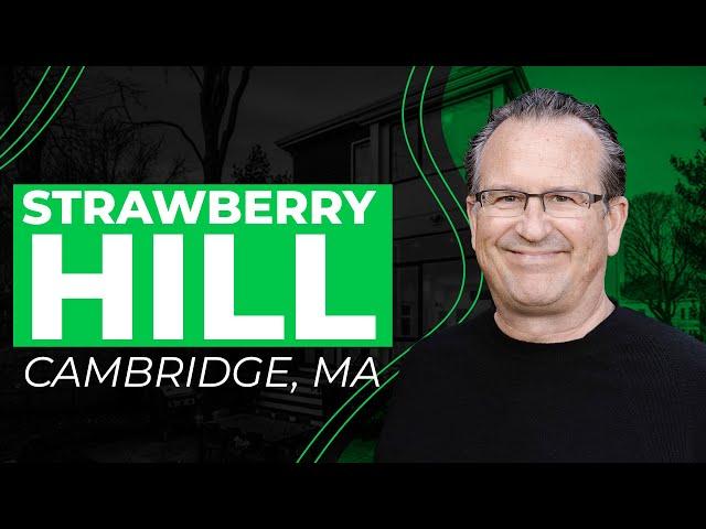 Discover What it's like Living in the Strawberry Hill neighborhood in Cambridge, MA