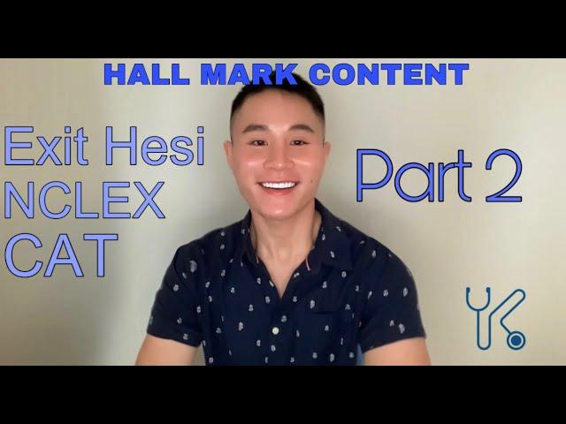 Exit HESI, NCLEX, CAT - HALL MARK/ NEED TO KNOW Content - Part 2 - TAMUCC Tutoring Session