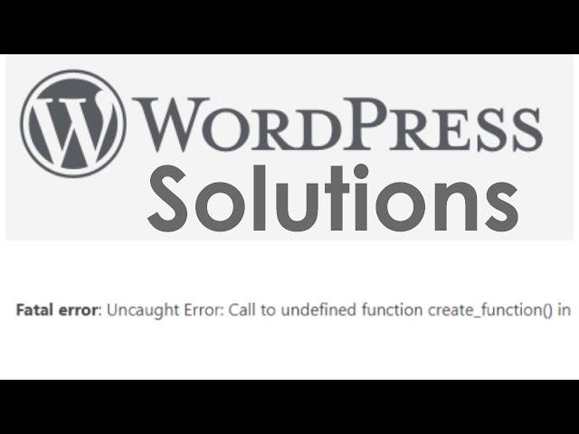 Wordpress Fatal error: Uncaught Error: Call to undefined function create_function solve