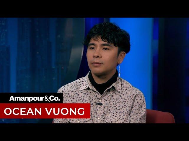 Ocean Vuong on War, Sexuality and Asian-American Identity | Amanpour and Company