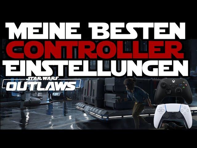 STAR WARS OUTLAWS - MEINE BESTEN CONTROLLER EINSTELLUNGEN - SETTINGS GUIDE - PS5 - XBOX SERIES - PC