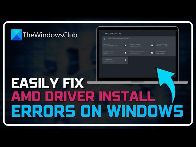 Fix AMD Driver Install Errors and Problems on Windows 11