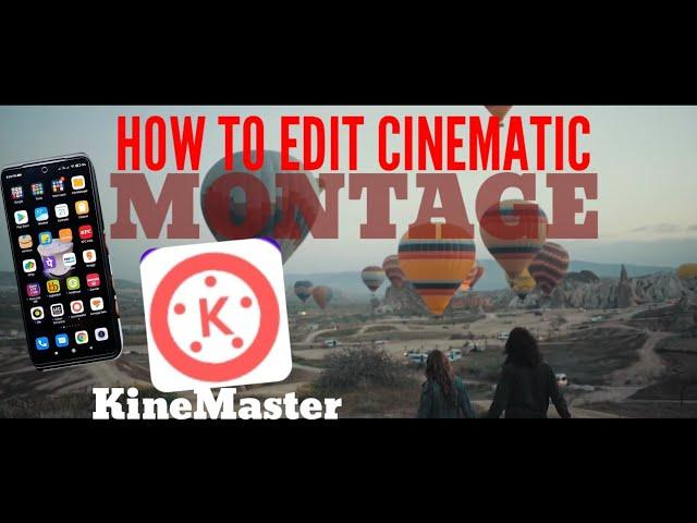 How To Edit Cinematic Montage Video Using Android Phone on KineMaster Video Editor/Tagalog tutorial