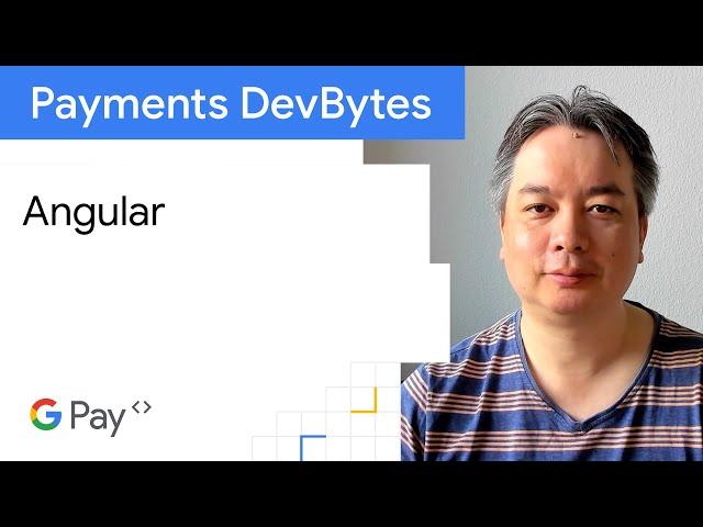 How to integrate Google Pay in Angular - Payments DevBytes