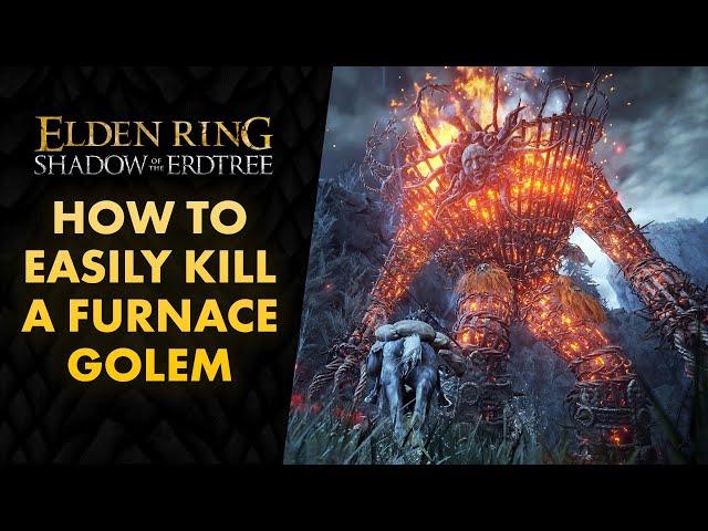 How to Kill a Furnace Golem in Seconds - Elden Ring: Shadow of the Erdtree