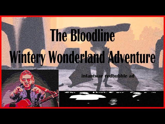 The Bloodline: Winter Wonderland Adventure