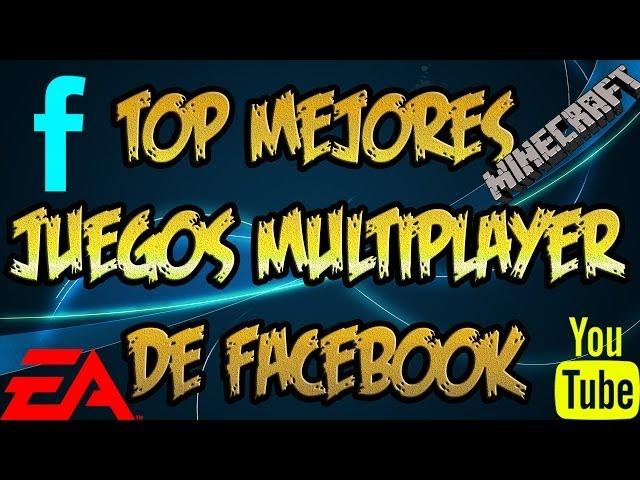 Top Mejores Juegos Multiplayer Facebook