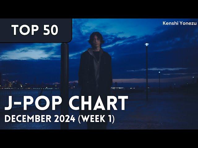 [TOP 50] J-Pop Songs Chart | December 2024 (Week 1) + New Songs