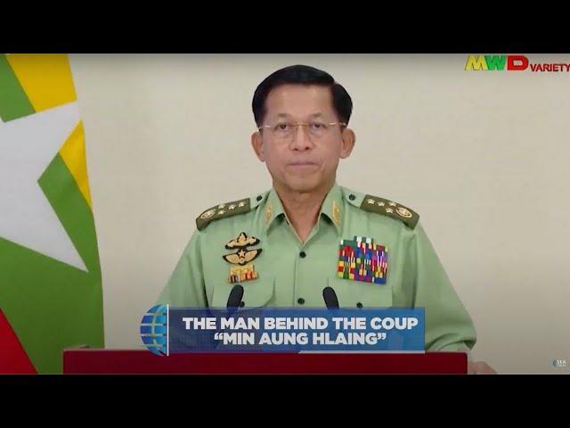 The Man Behind The Coup "Min Aung Hlaing"