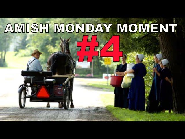 AMISH MONDAY MOMENT #4