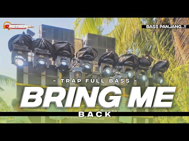 DJ TRAP BRING ME BACK FULL BASS TERBARU