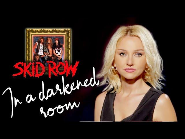 In A Darkened Room - Skid Row (Alyona)