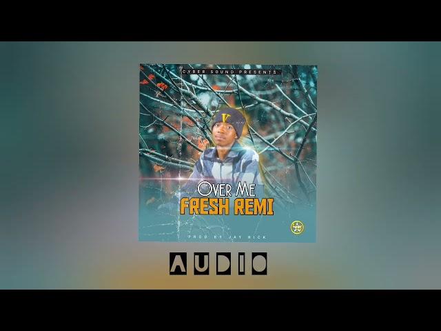 Fresh Remi - Over Me | Audio