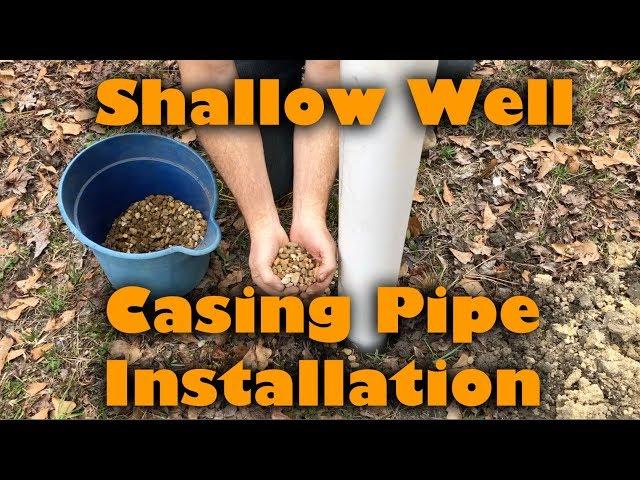 Shallow Well Casing Pipe Installation