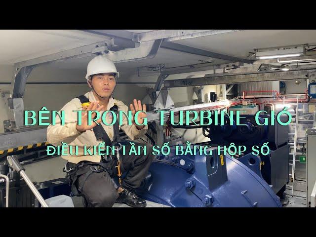 BÊN TRONG TURBINE GIÓ CÔNG NGHỆ HỘP SỐ | RENEWABLE ENERRY