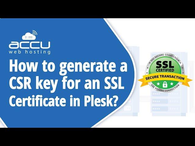 How to generate a CSR key for an SSL Certificate in Plesk?