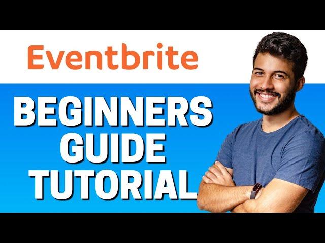 How to Use Eventbride - Beginners Guide 2022