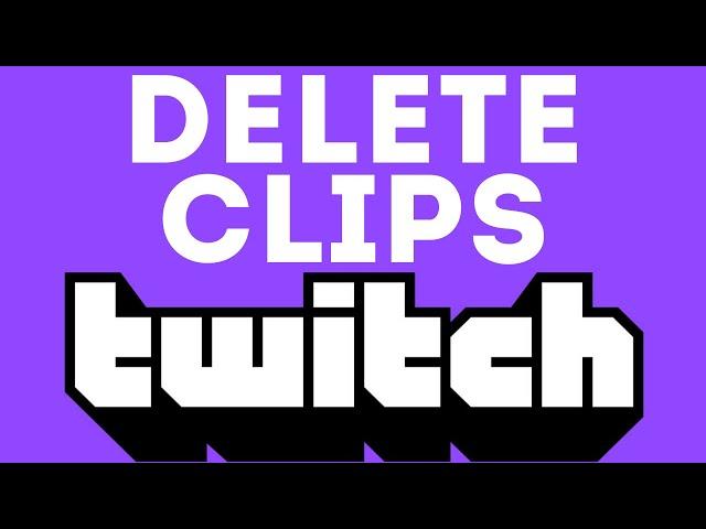 How to Delete Clips on Twitch