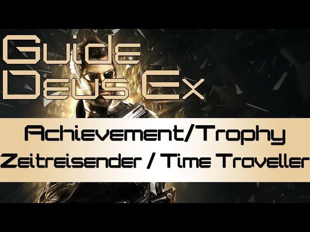 Deus Ex Mankind Divided Achievement / Trophy Guide - Zeitreisender - Time Traveller