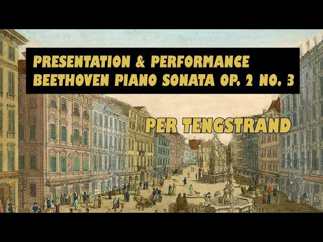 Beethoven Piano Sonata Op. 2 No. 3 Presentation & Performance/Per Tengstrand