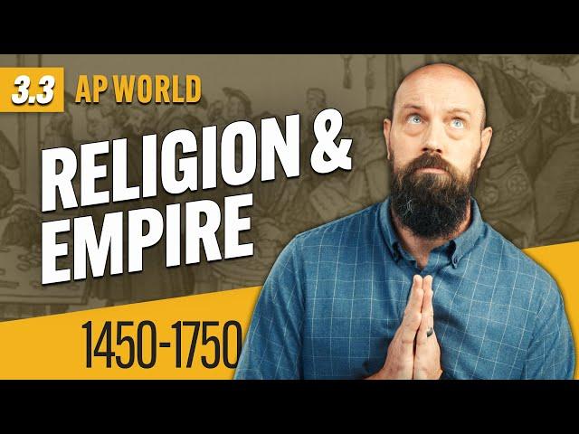 Empires: BELIEF SYSTEMS [AP World History Review—Unit 3 Topic 3]