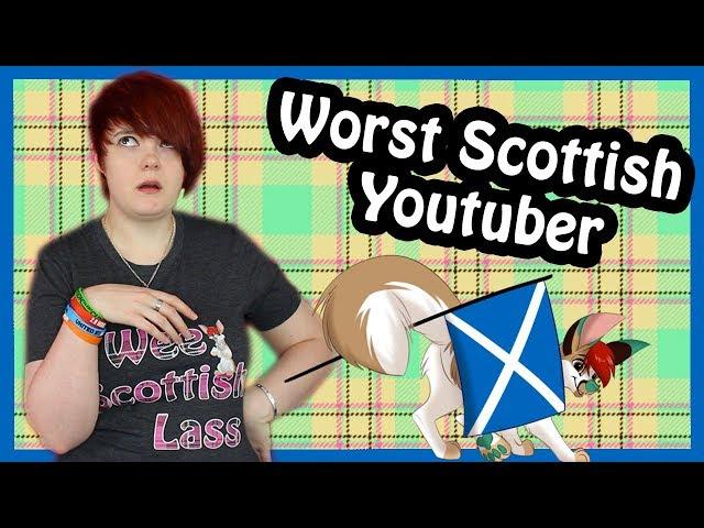 Worst Scottish Youtuber Ever