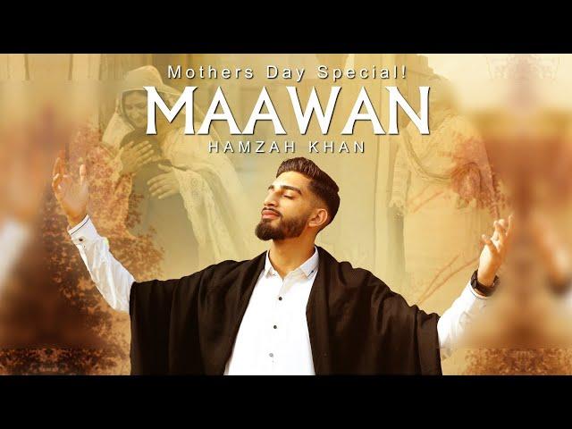 Mawaan | Mother's Day special! | Hamzah Khan | Official Video 2022