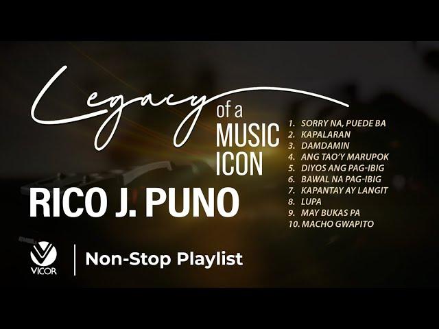 Legacy of a Music Icon: Rico J. Puno - (Non-Stop Playlist)