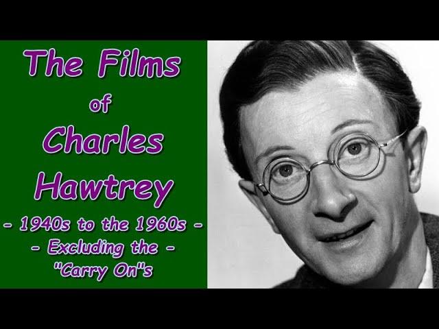 The Films of Charles Hawtrey - 1940s to the 1960s - Excluding the "Carry On"s