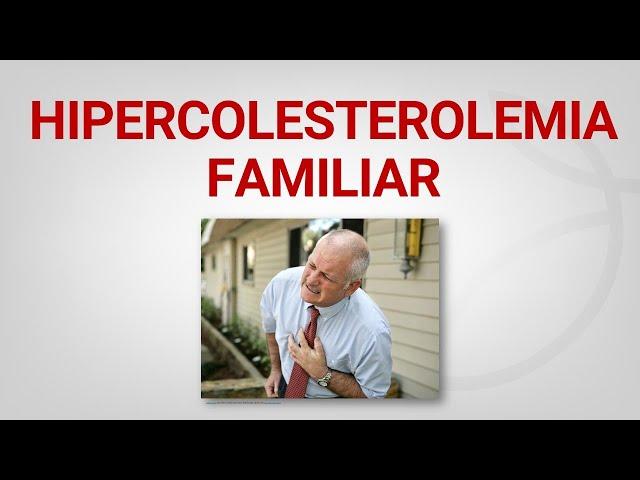 Hipercolesterolemia familiar (Cuando el cuerpo produce demasiado colesterol!!!!)