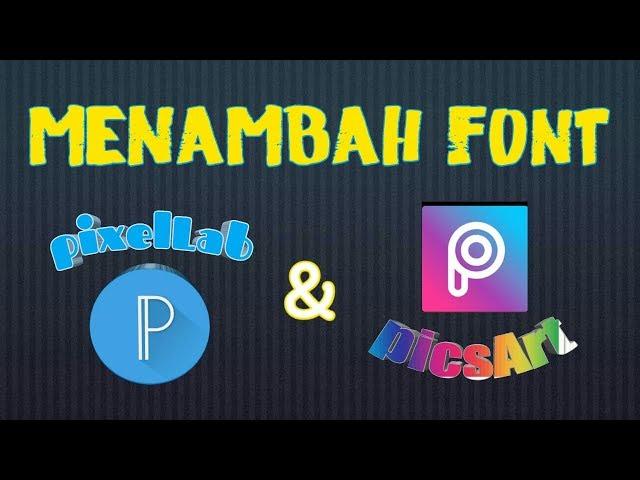 Cara mudah menambah Font di PicsArt dan Pixellab...