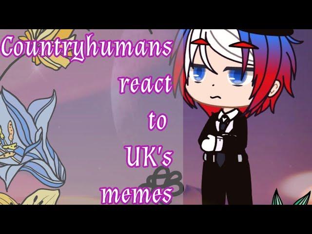 Countryhumans react to UK's memes/Реакция Countryhumans на мемы про Великобританию/GachaClub/Rus|Eng