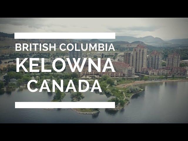 TRAVEL | British Columbia, Canada: Beautiful Kelowna