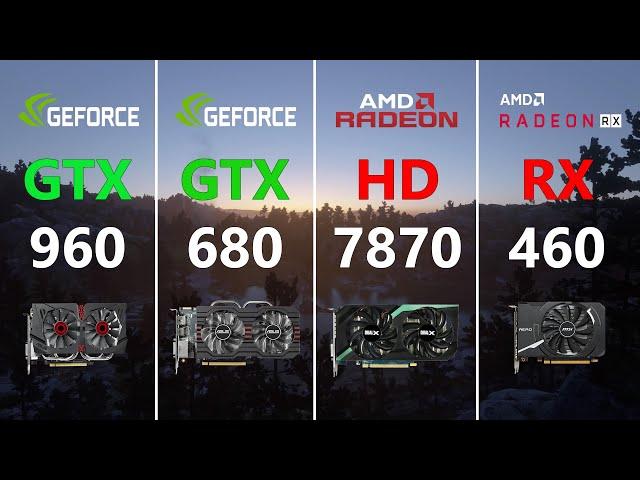 GTX 960 vs GTX 680 vs HD 7870 vs RX 460 Test in 7 Games