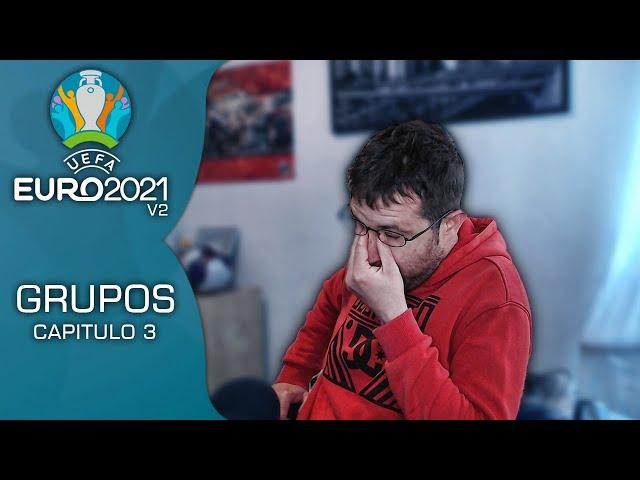 EUROCOPA 2021 V2 | GRUPOS | CAPITULO 3