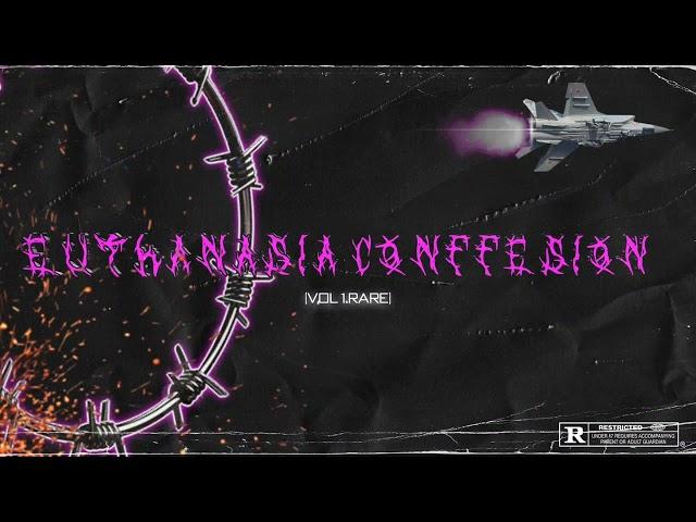 EUTHANASIA CONFFESION [ VOL1.RARE](Prod by AYFODAS)