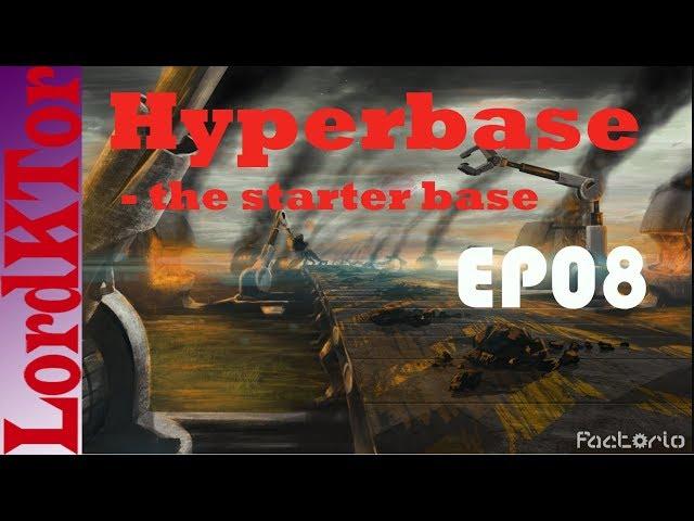 Factorio 0.16 Hyperbase - the starter base EP08 Building Oil