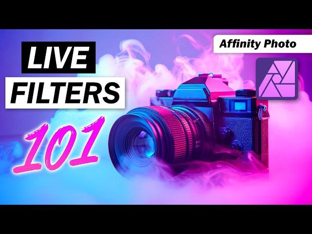 Live Filters 101 - Tutorial for Affinity Photo