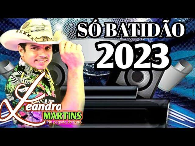 Leandro Martins 2023 Só Batidão 2023. Só as top.